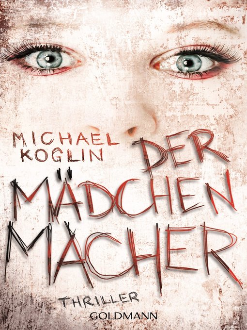 Titeldetails für Der Mädchenmacher nach Michael Koglin - Verfügbar